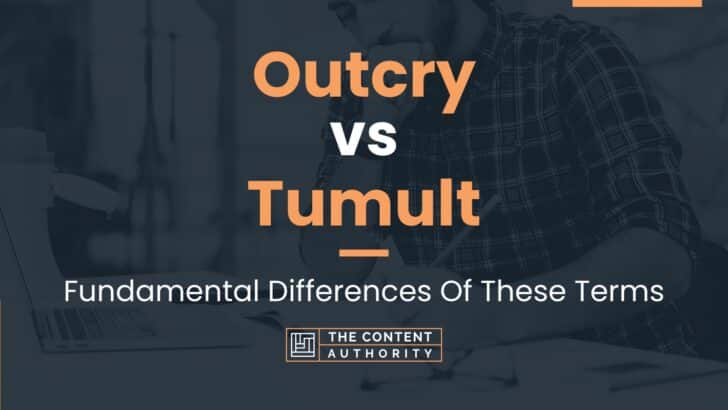 outcry-vs-tumult-fundamental-differences-of-these-terms