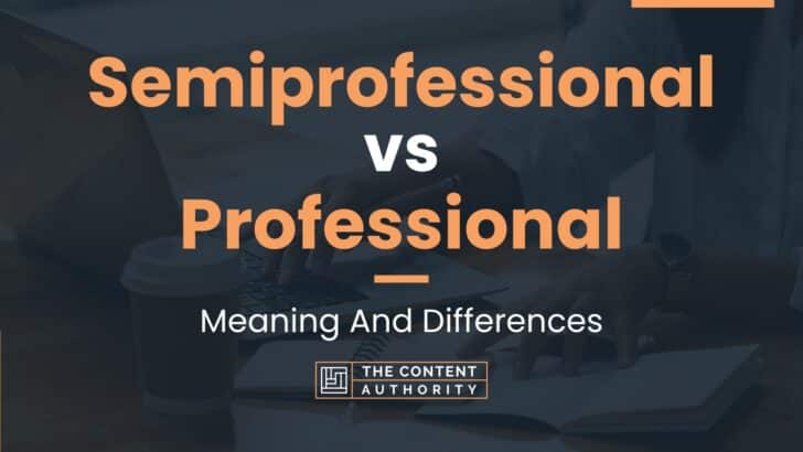 Semiprofessional vs Professional: Meaning And Differences