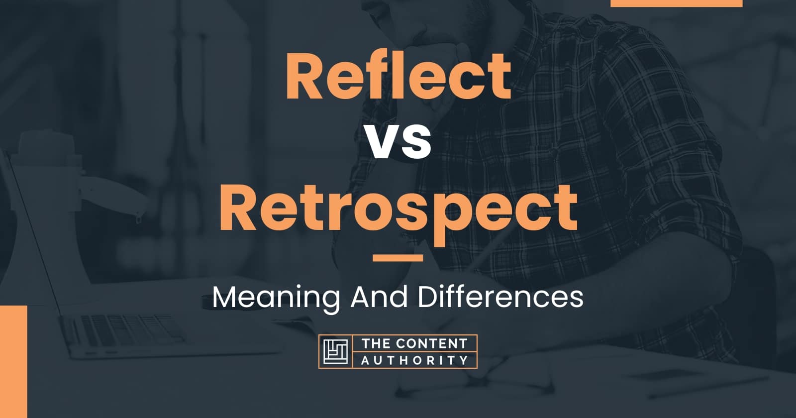 reflect-vs-retrospect-meaning-and-differences