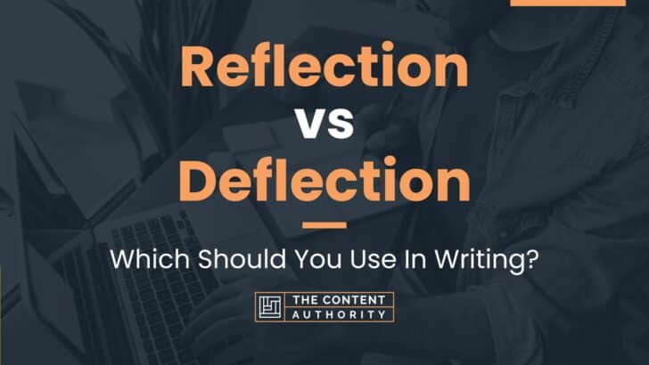 Reflection vs Deflection: Which Should You Use In Writing?