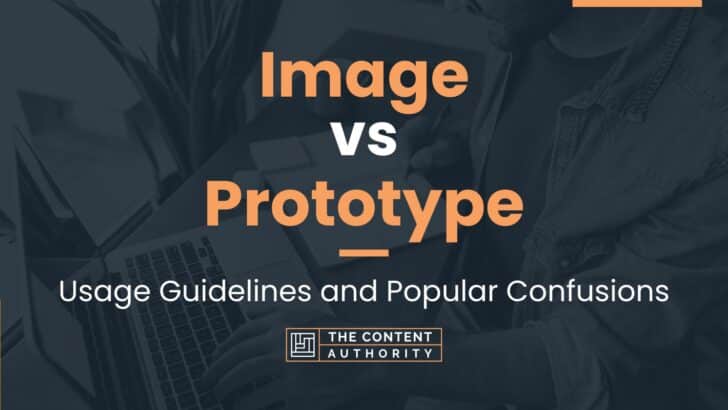 image-vs-prototype-usage-guidelines-and-popular-confusions