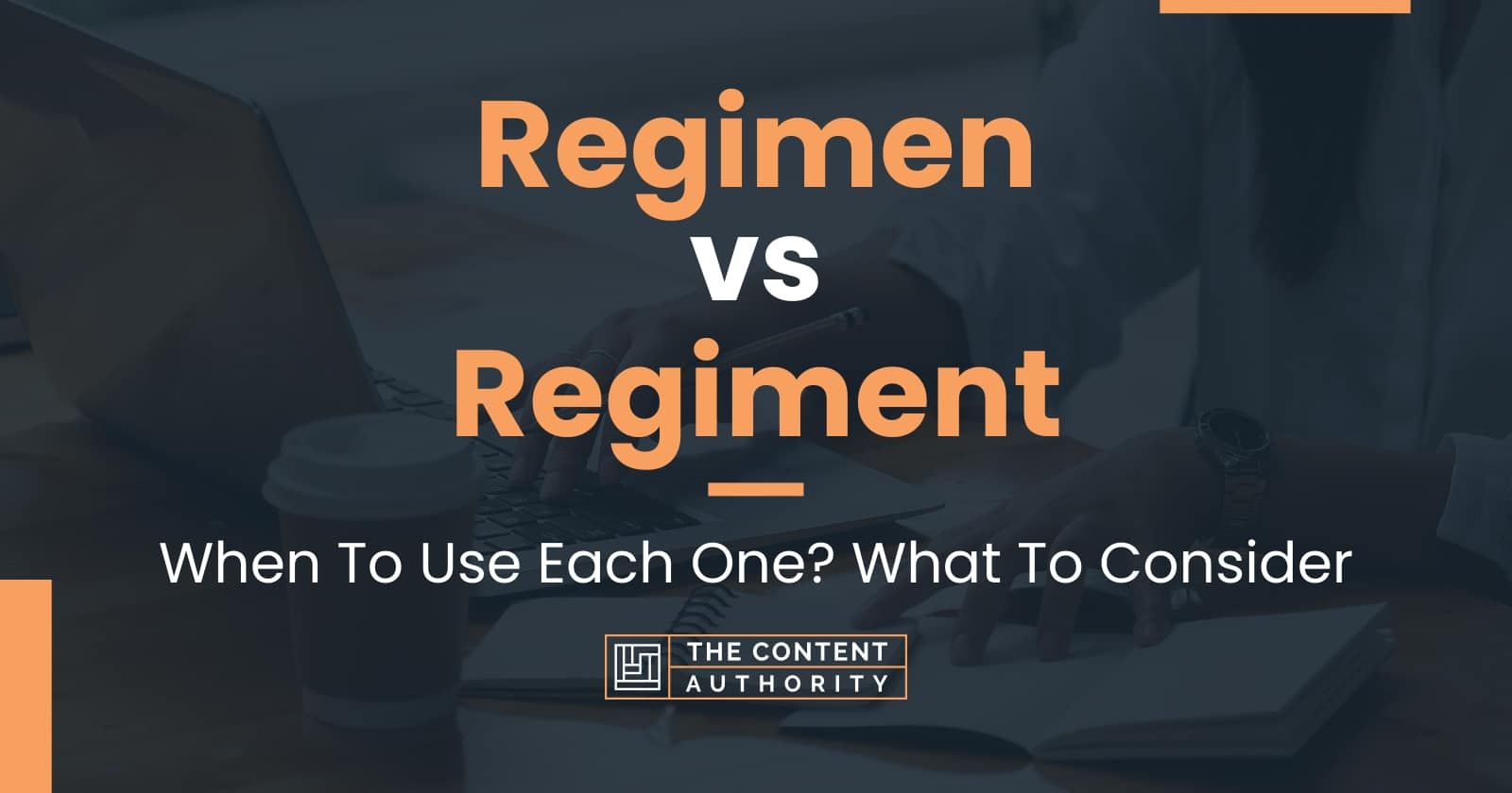 Regimen vs Regiment: When To Use Each One? What To Consider