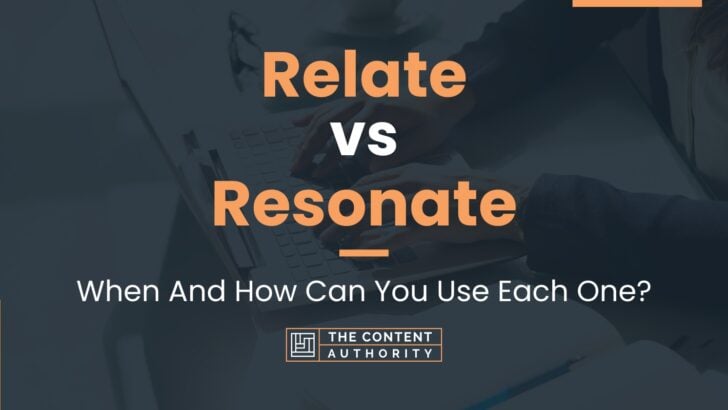 Relate vs Resonate: When And How Can You Use Each One?