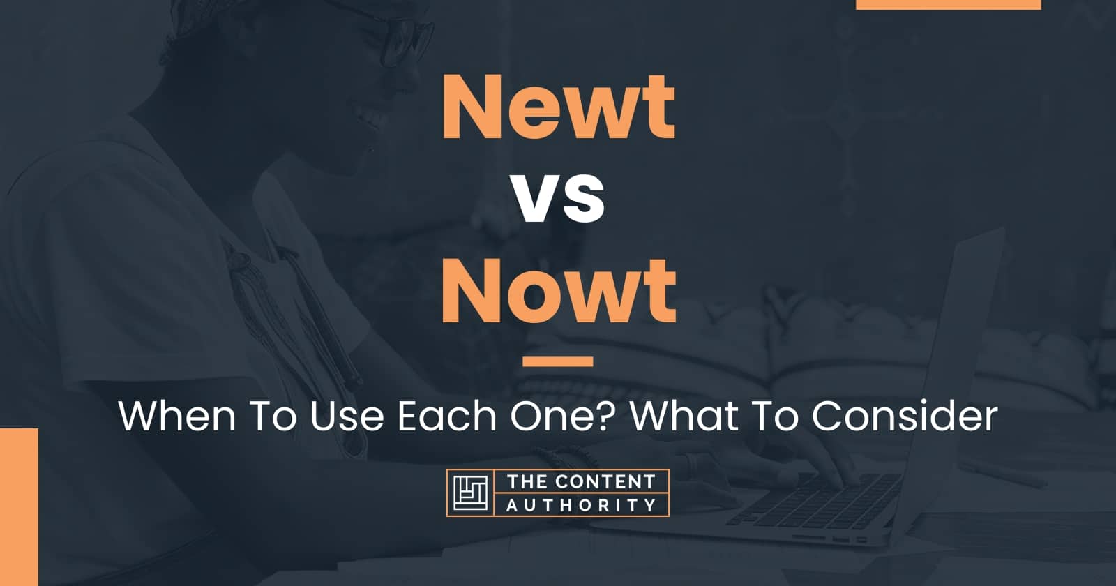 Newt vs Nowt: When To Use Each One? What To Consider