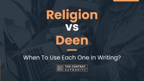 Religion vs Deen: When To Use Each One In Writing?