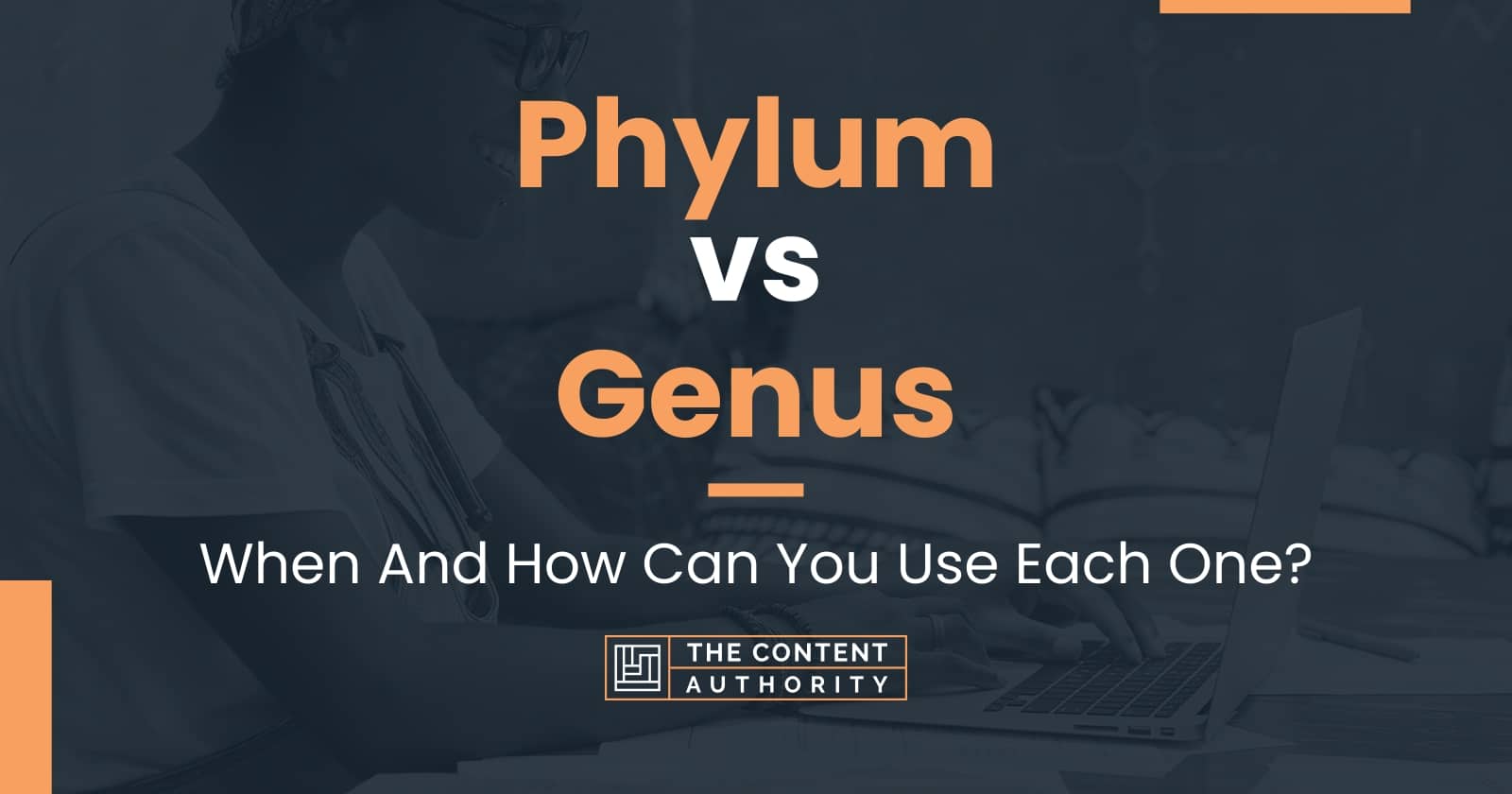 Phylum vs Genus: When And How Can You Use Each One?