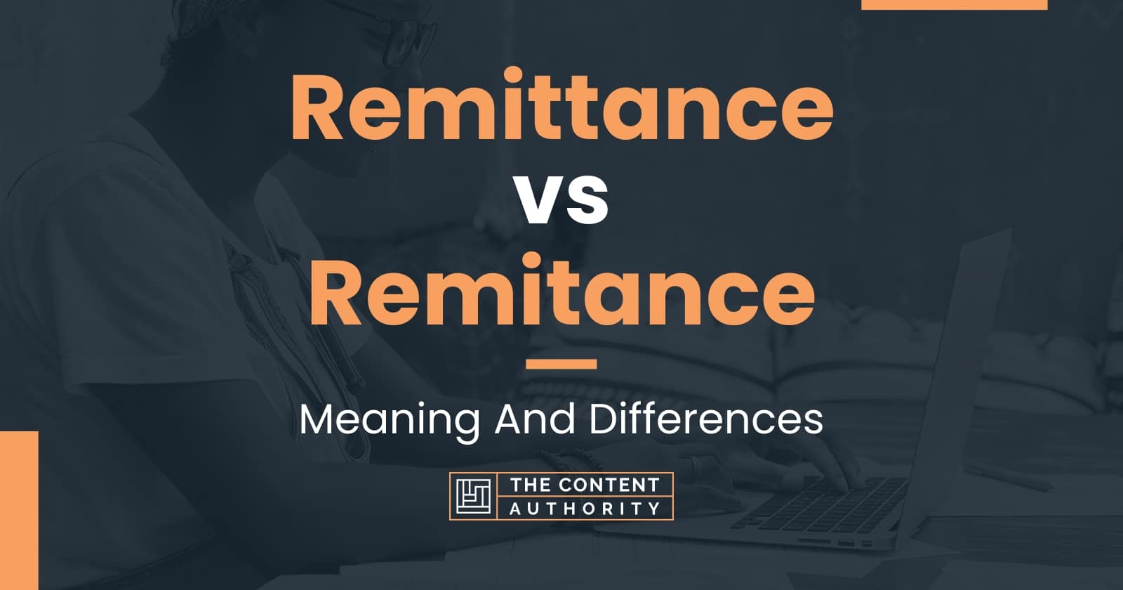 Remittance vs Remitance: Meaning And Differences