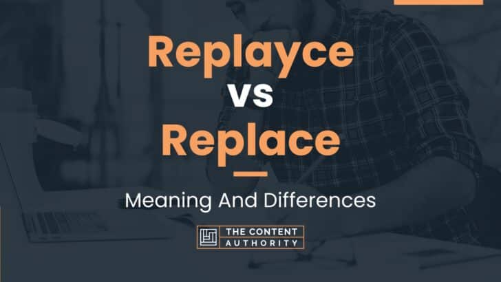 replayce-vs-replace-meaning-and-differences