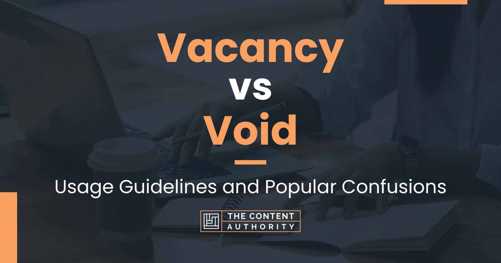 Vacancy vs Void: Usage Guidelines and Popular Confusions