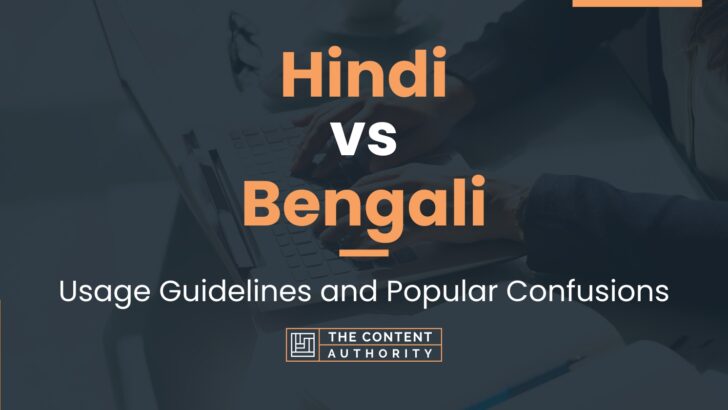 Hindi vs Bengali: Usage Guidelines and Popular Confusions