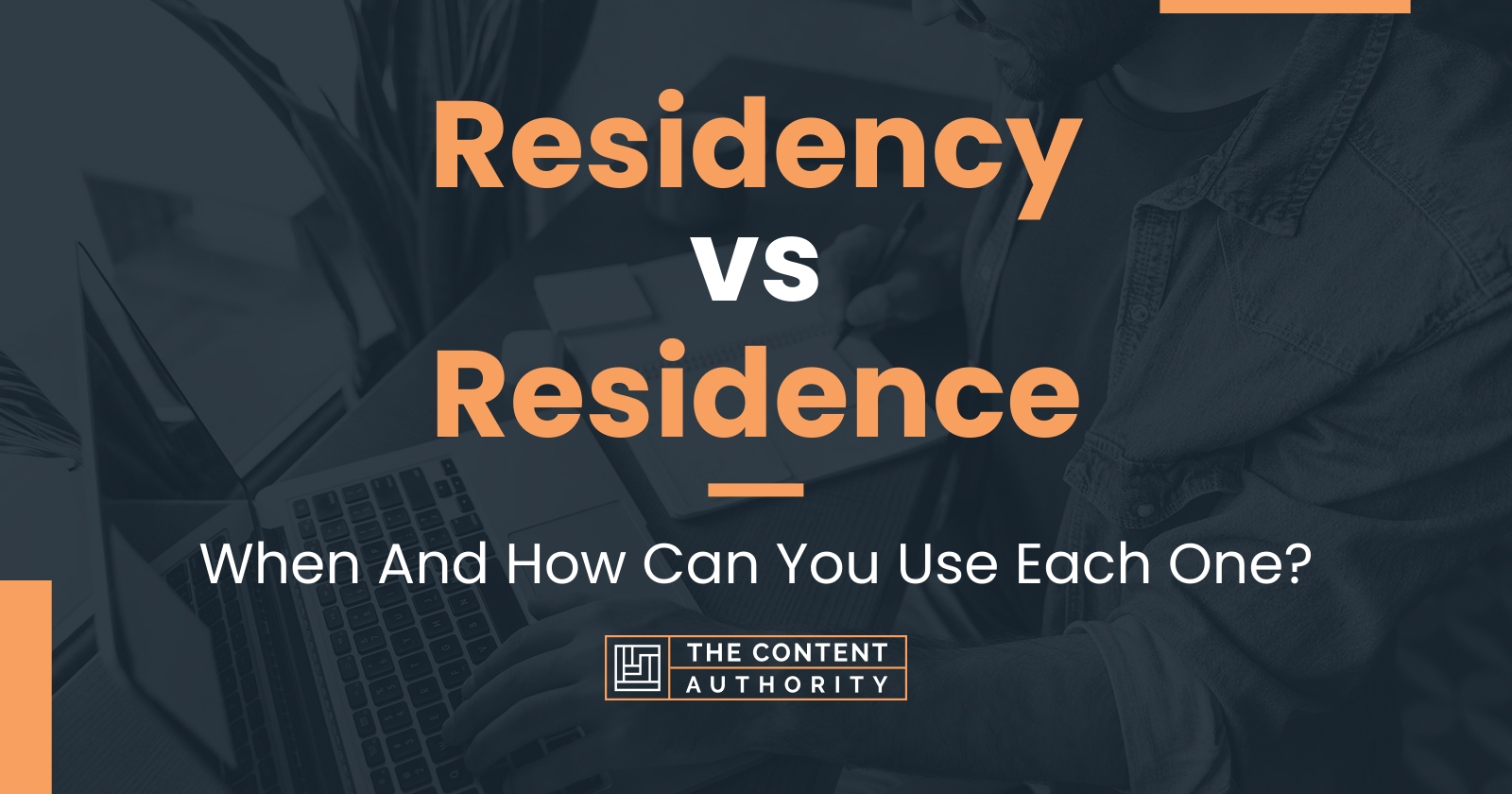 Residency vs Residence: When And How Can You Use Each One?