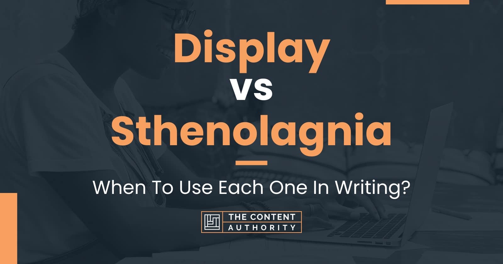 Display vs Sthenolagnia: When To Use Each One In Writing?