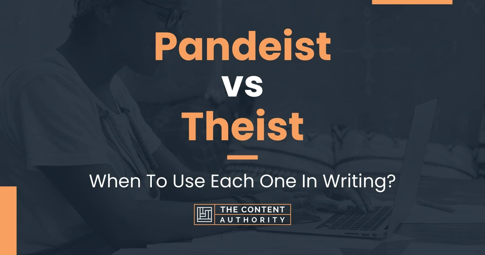 Pandeist vs Theist: When To Use Each One In Writing?