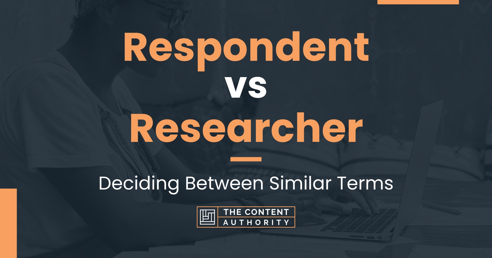 Respondent vs Researcher: Deciding Between Similar Terms