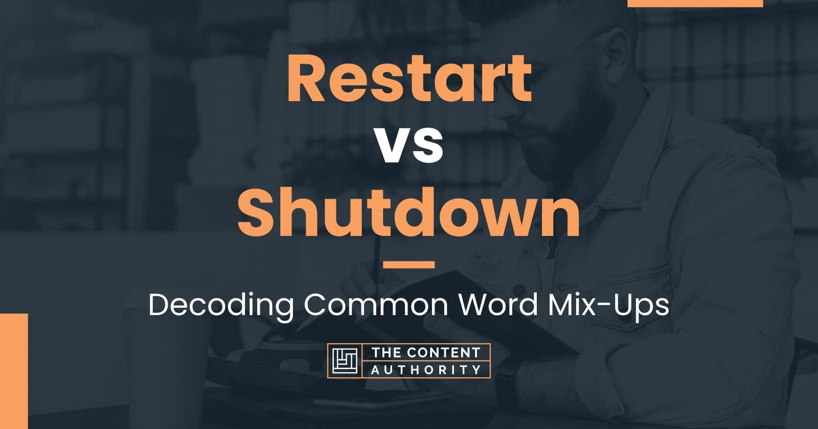 Restart vs Shutdown Decoding Common Word MixUps