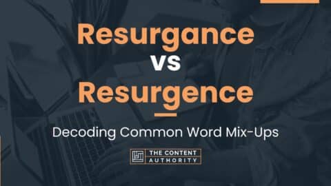 Resurgance vs Resurgence: Decoding Common Word Mix-Ups