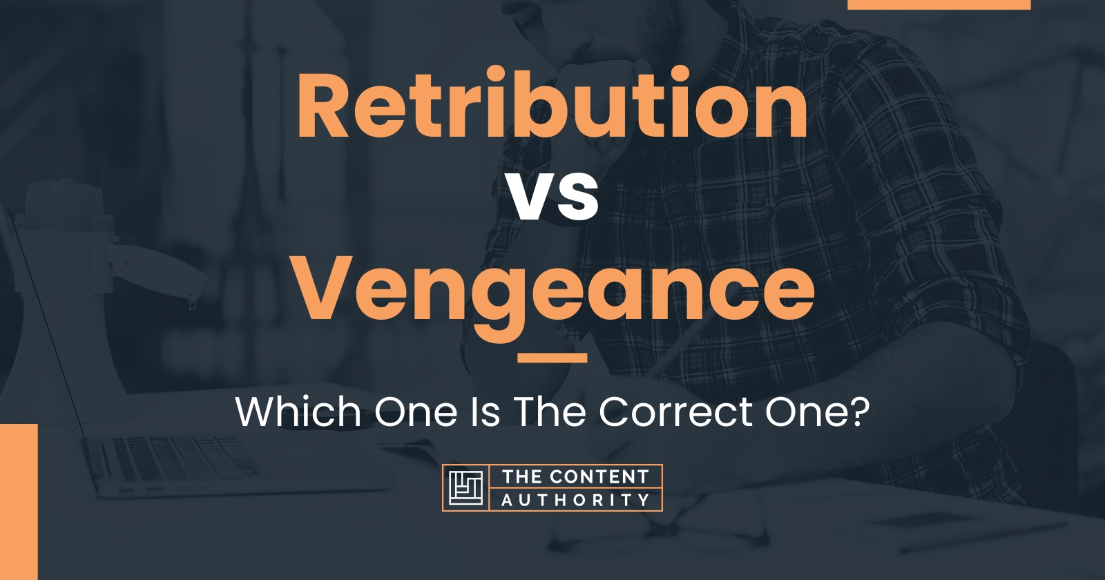 Retribution vs Vengeance: Which One Is The Correct One?