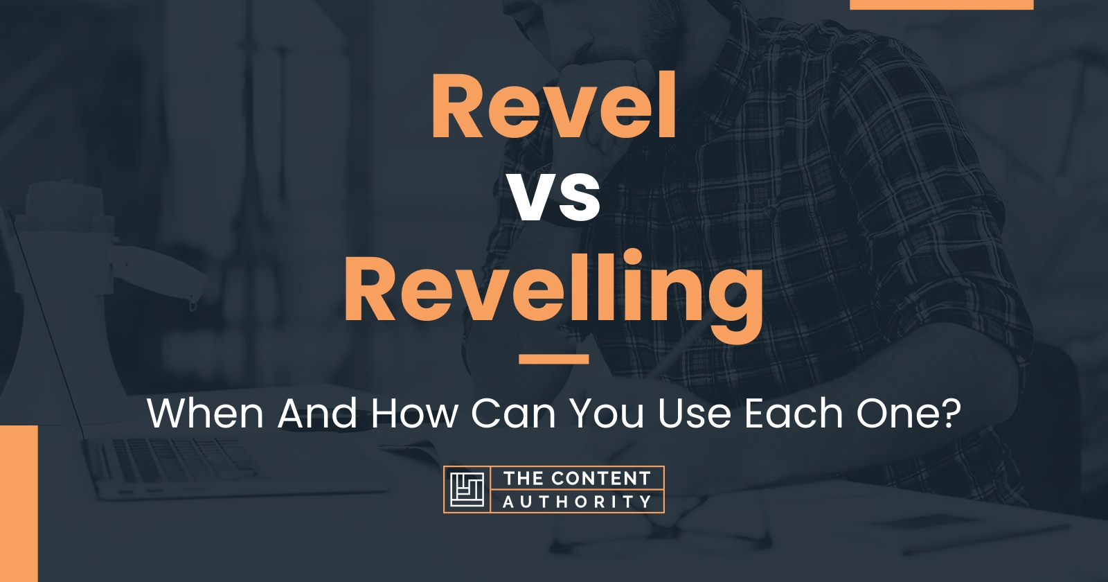 Revel vs Revelling: When And How Can You Use Each One?