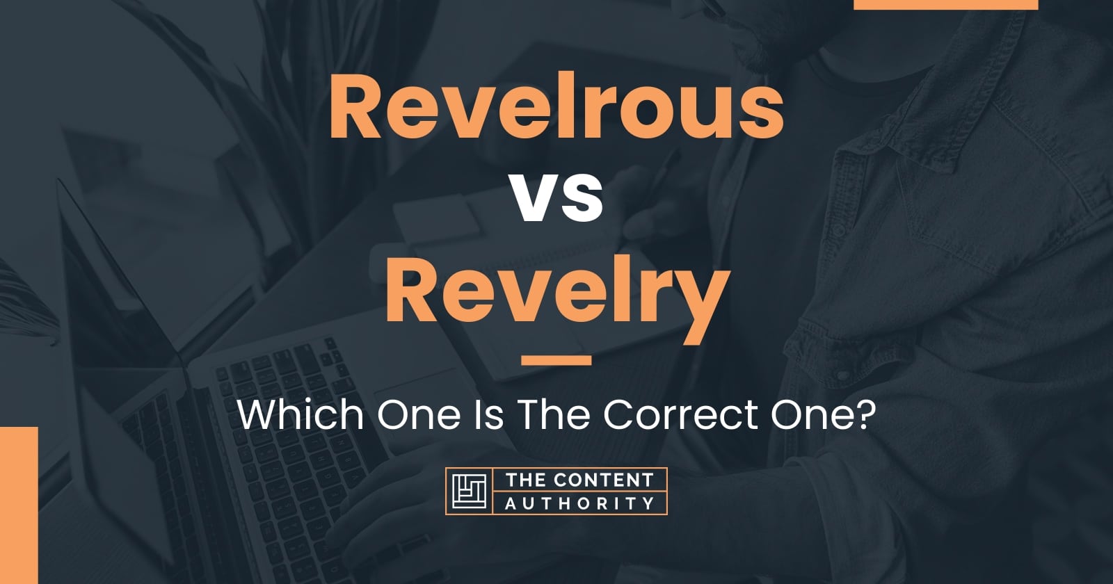 Revelrous vs Revelry: Which One Is The Correct One?