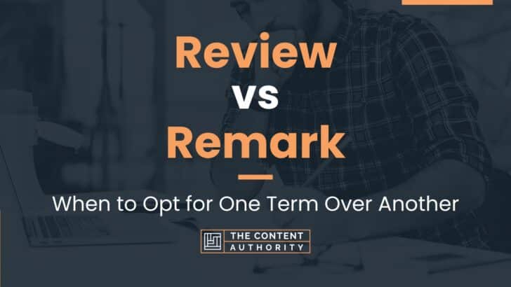 review-vs-remark-when-to-opt-for-one-term-over-another