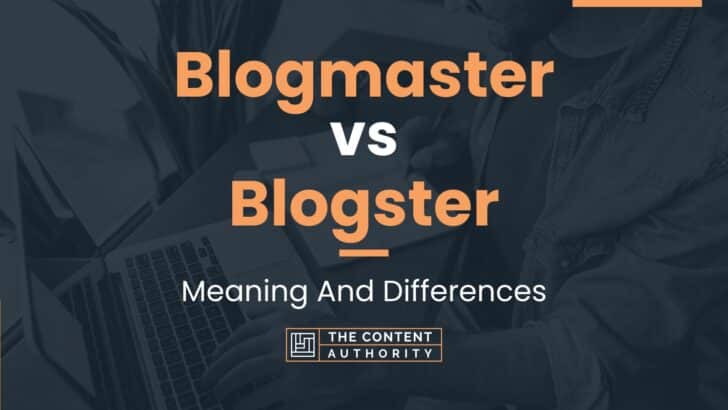 Blogmaster vs Blogster: Meaning And Differences