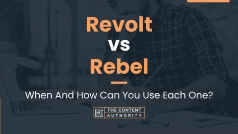 Revolt vs Rebel: When And How Can You Use Each One?