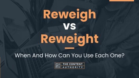 Reweigh vs Reweight: When And How Can You Use Each One?