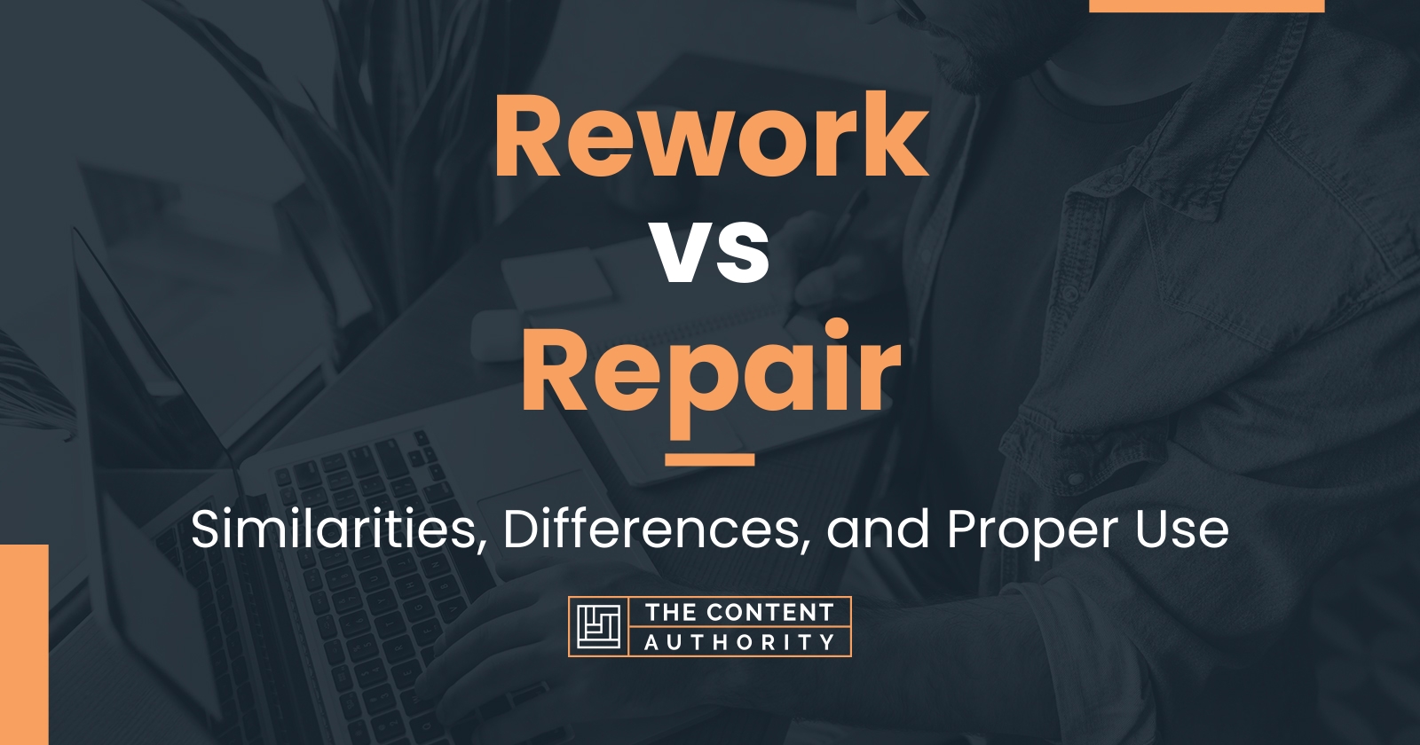 Rework vs Repair: Similarities, Differences, and Proper Use