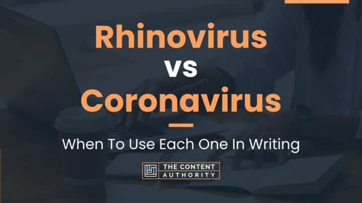 Rhinovirus vs Coronavirus: When To Use Each One In Writing