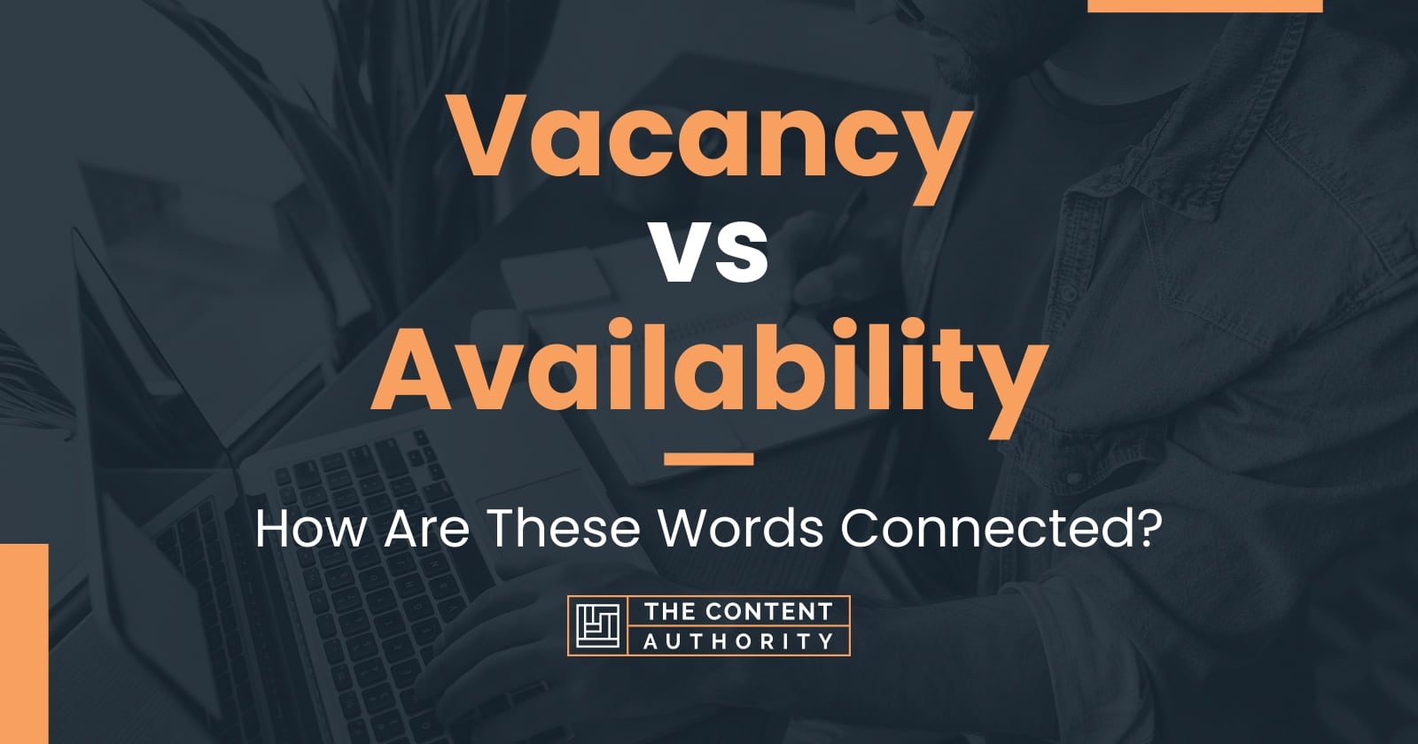 Vacancy Vs Availability How Are These Words Connected 