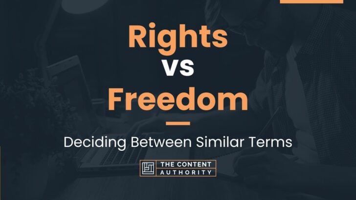 Rights vs Freedom: Deciding Between Similar Terms