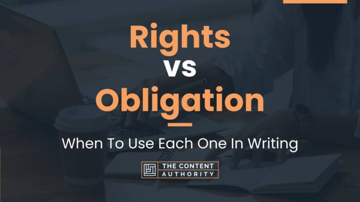 Rights vs Obligation: When To Use Each One In Writing