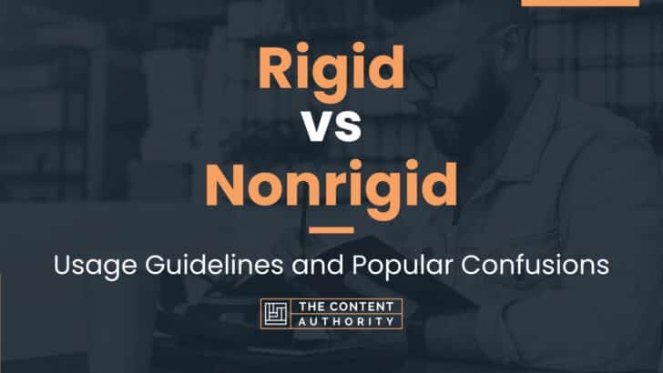 Rigid Vs Nonrigid Usage Guidelines And Popular Confusions 7321