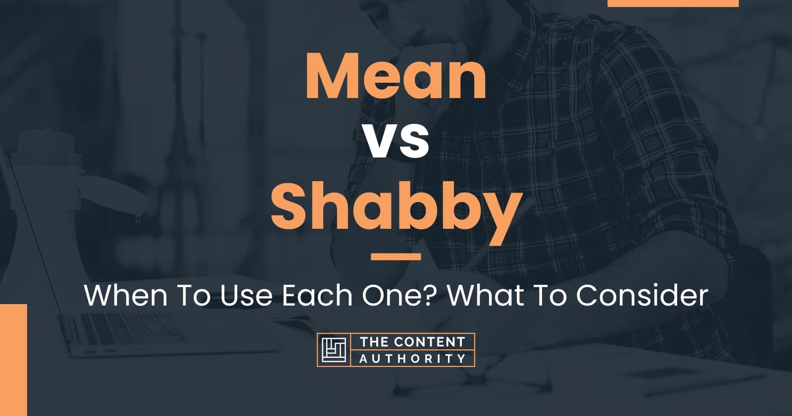 Mean vs Shabby: When To Use Each One? What To Consider