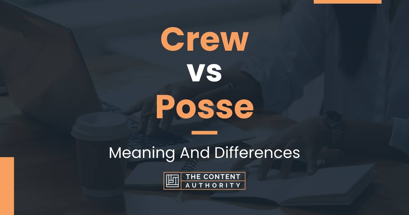 Crew Vs Posse Meaning And Differences