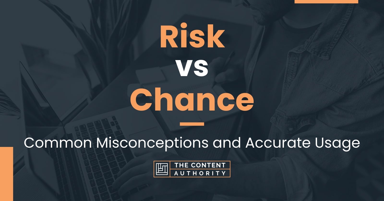 Risk vs Chance Common Misconceptions and Accurate Usage
