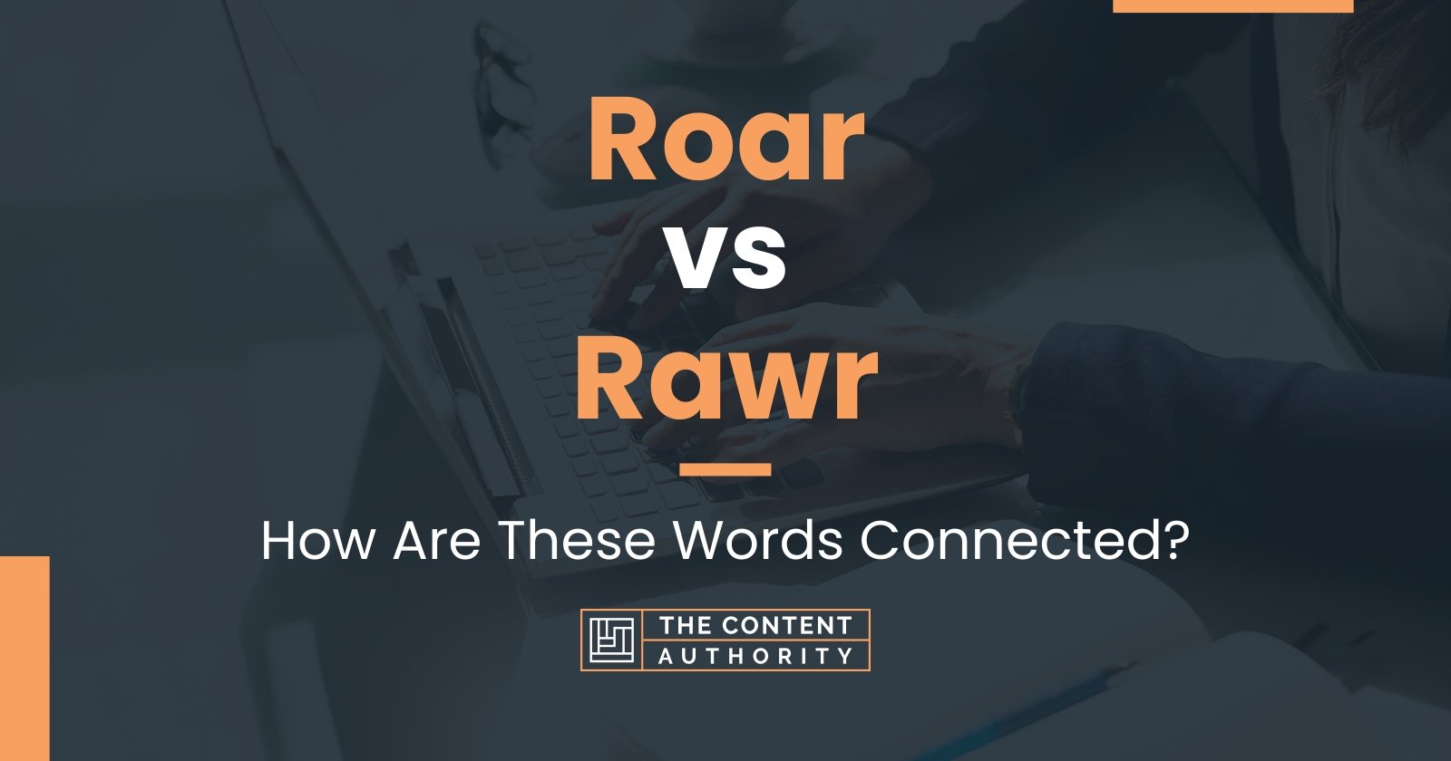 Roar vs Rawr: How Are These Words Connected?