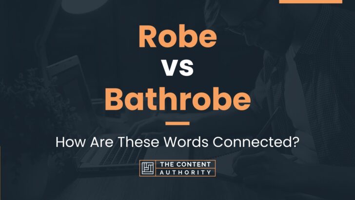 robe-vs-bathrobe-how-are-these-words-connected