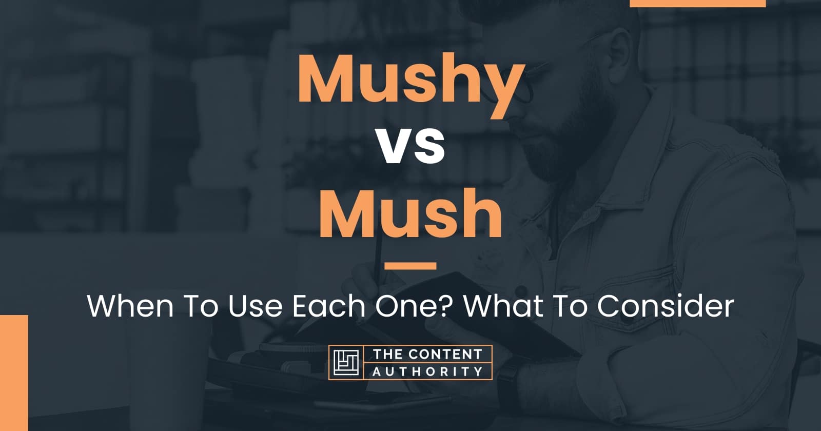 mushy-vs-mush-when-to-use-each-one-what-to-consider