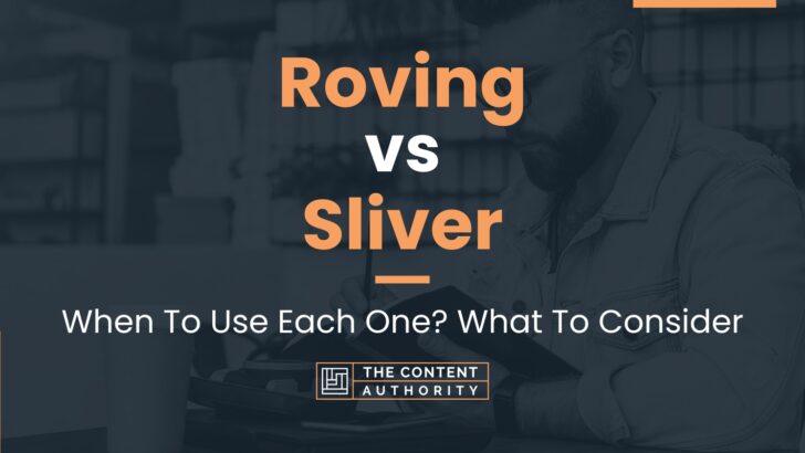 Roving vs Sliver: When To Use Each One? What To Consider