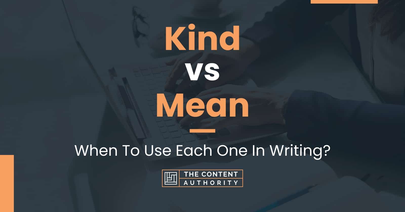 kind-vs-mean-when-to-use-each-one-in-writing