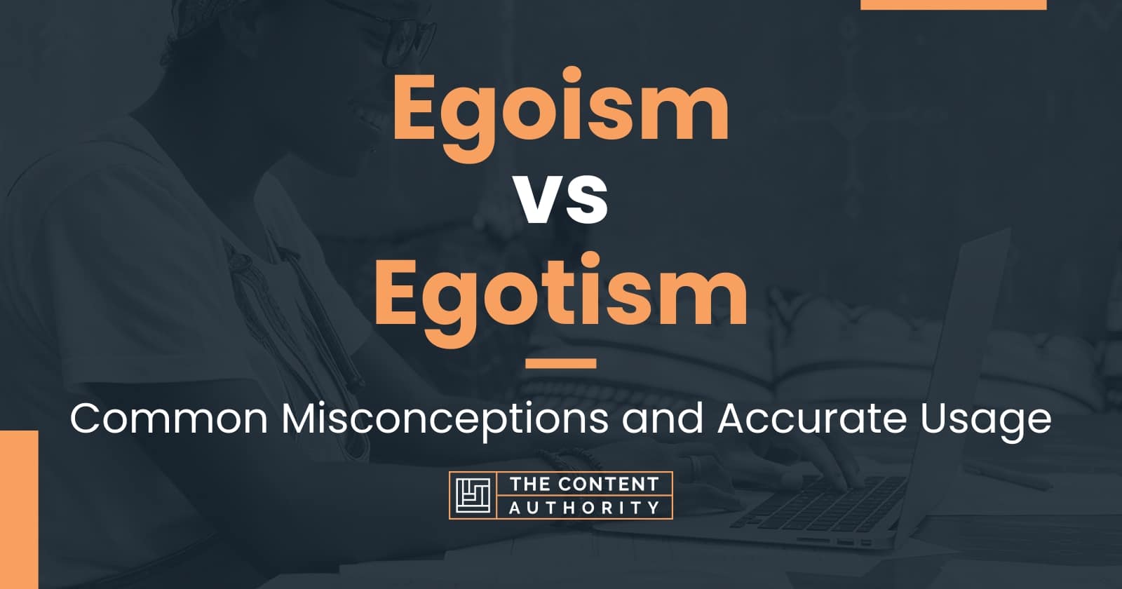 Egoism vs Egotism: Common Misconceptions and Accurate Usage