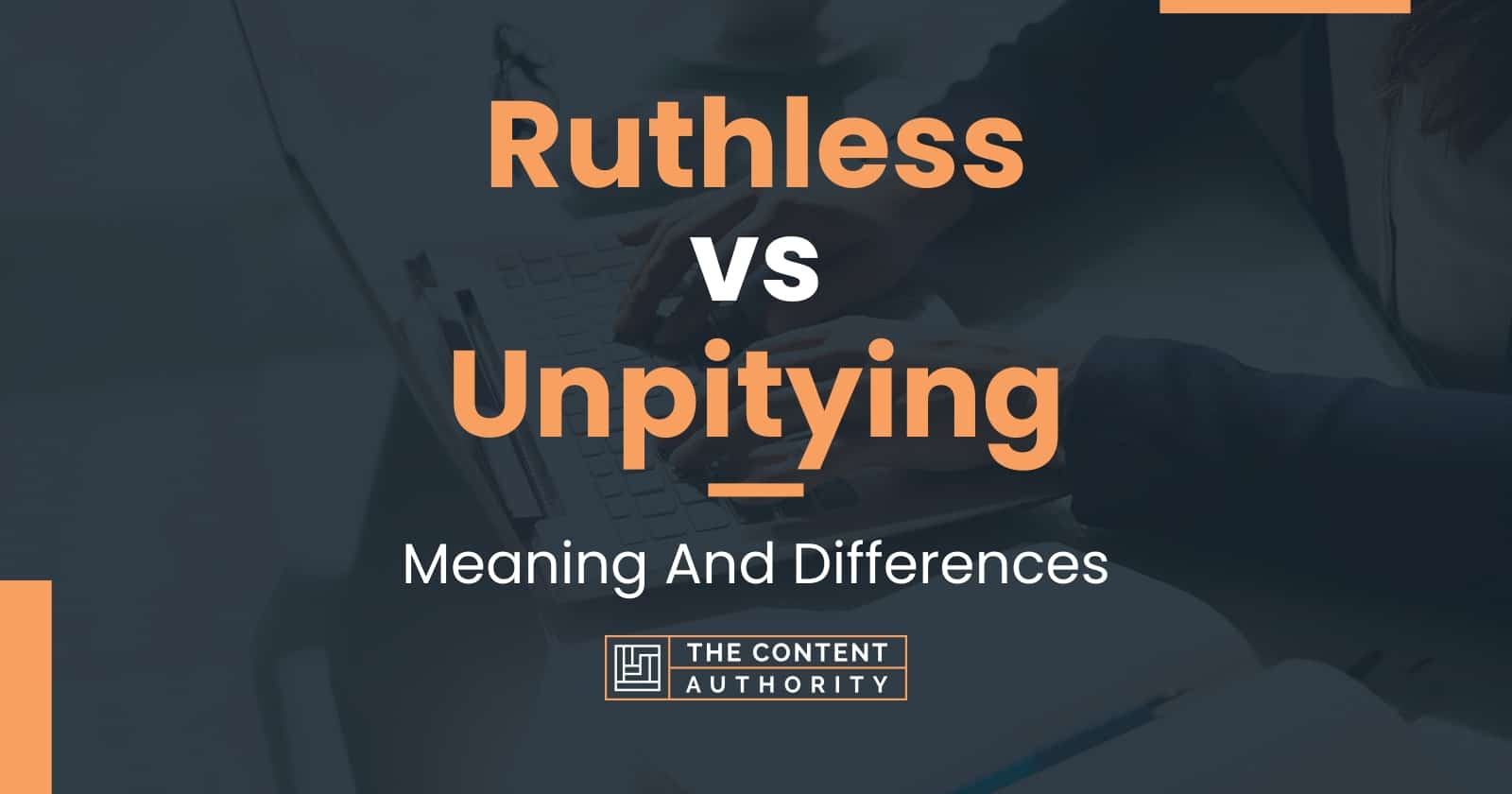 ruthless-vs-unpitying-meaning-and-differences