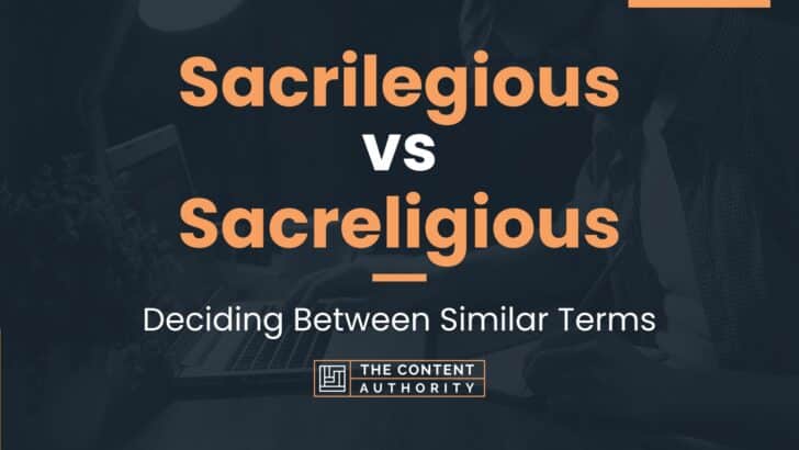 sacrilegious-vs-sacreligious-deciding-between-similar-terms