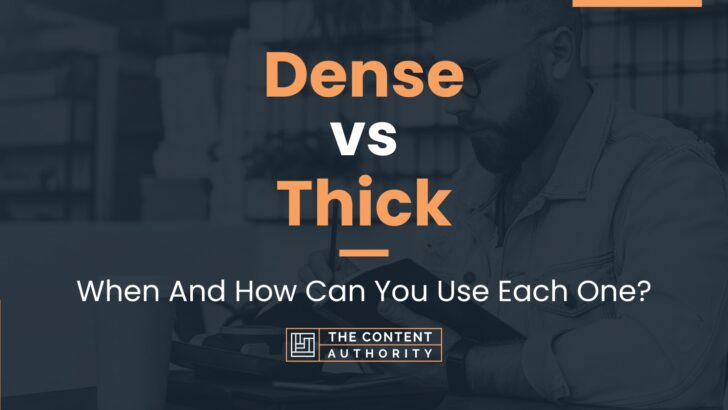 dense-vs-thick-when-and-how-can-you-use-each-one