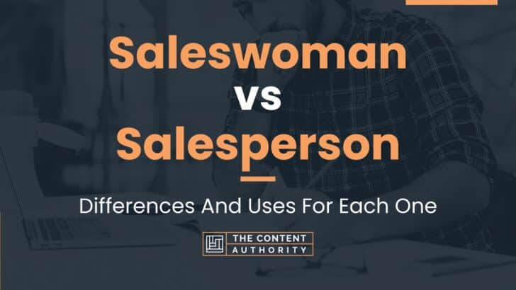 Saleswoman vs Salesperson: Differences And Uses For Each One