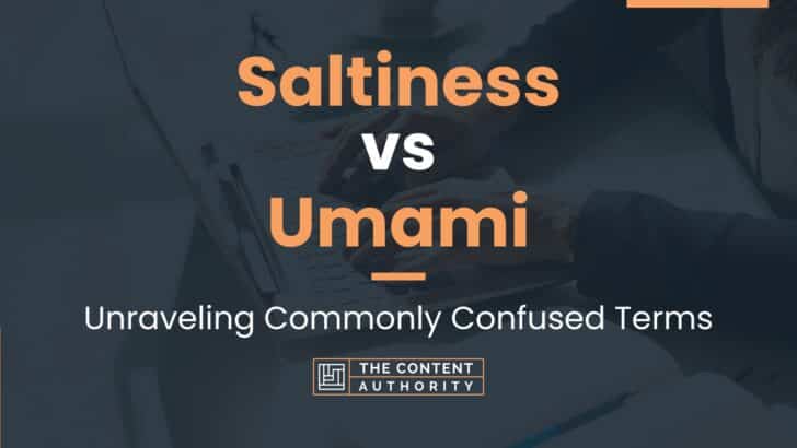 Saltiness vs Umami: Unraveling Commonly Confused Terms