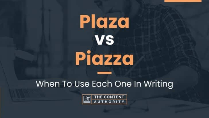 Plaza vs Piazza: When To Use Each One In Writing