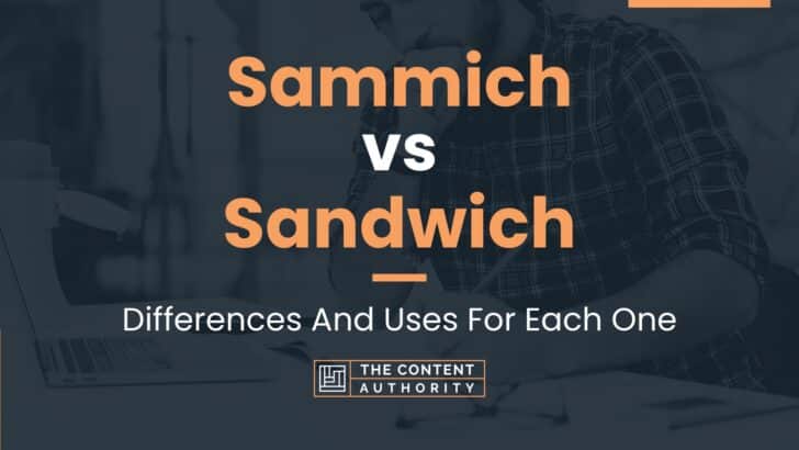 Sammich vs Sandwich: Differences And Uses For Each One