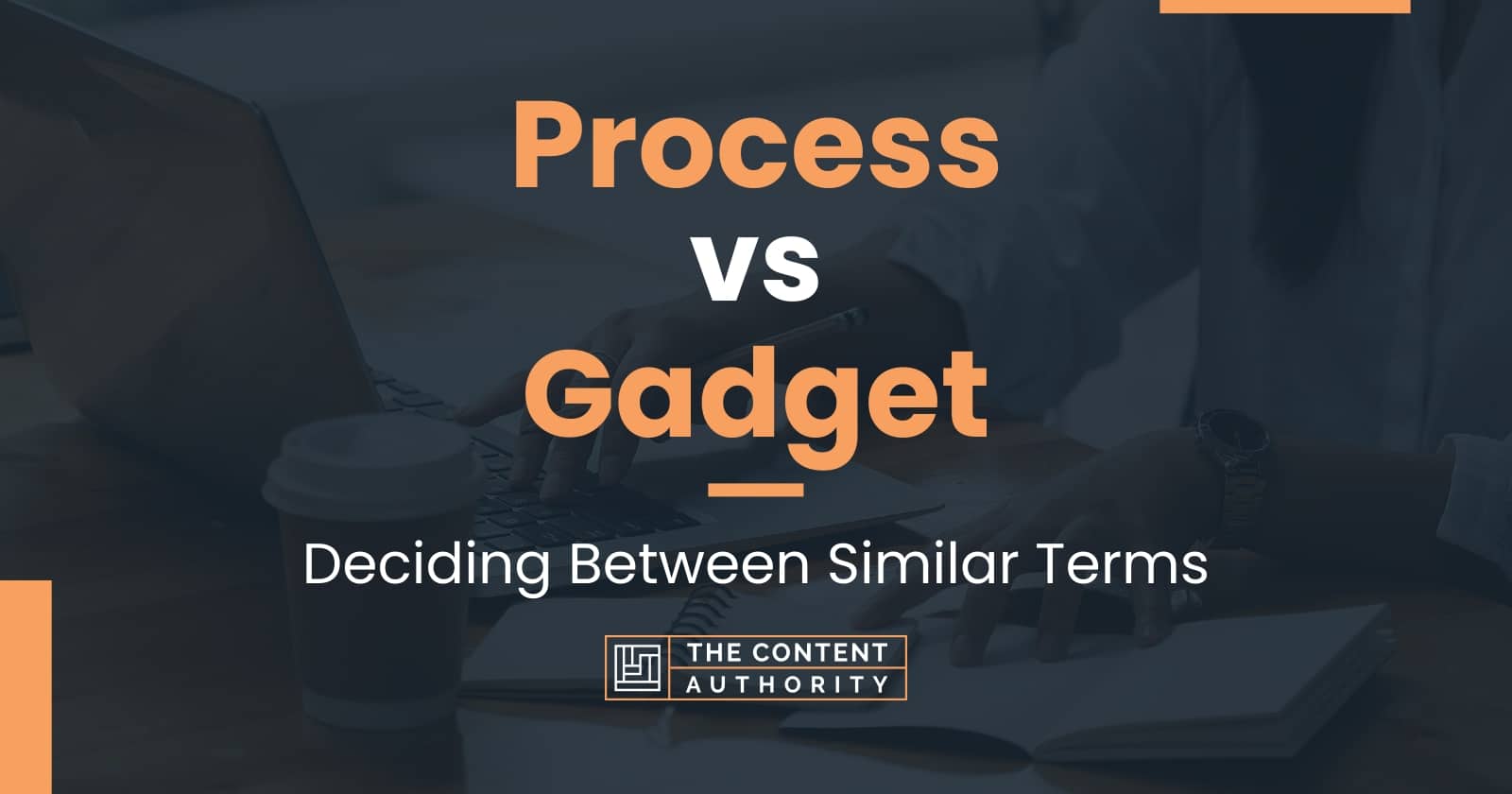 process-vs-gadget-deciding-between-similar-terms